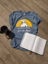Load image into Gallery viewer, When I Rise, Give Me Jesus T-Shirt
